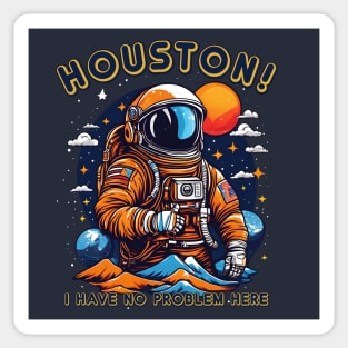 Houston! i have no problem here (astronaut thumbs up) Sticker